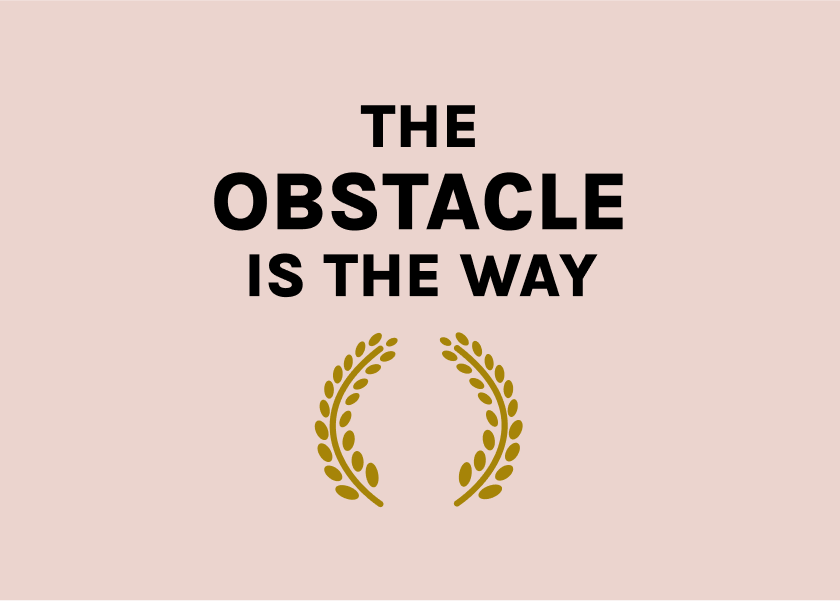 The Obstacle Is the Way by Ryan Holiday - Summary